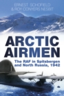 Image for Arctic airmen  : the RAF in Spitsbergen and North Russia, 1942