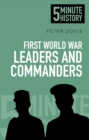 Image for First World War Leaders and Commanders: 5 Minute History