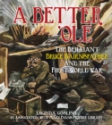 Image for A better &#39;ole  : the brilliant Bruce Bairnsfather and the First World War