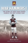 Image for War Hammers I  : the story of West Ham United during the First World War