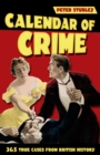 Image for Calendar of crime  : 365 true cases from British history
