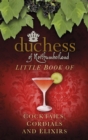 Image for The Duchess of Northumberland&#39;s little book of cocktails, cordials and elixirs