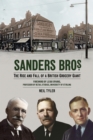 Image for Sanders Bros: the rise and fall of a British grocery giant