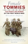 Image for Female Tommies: the frontline women of the First World War