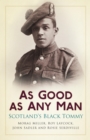 Image for As good as any man: Scotland&#39;s black tommy