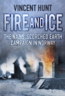 Image for Fire and ice: the Nazis&#39; scorched earth campaign in Norway