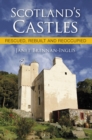 Image for Scotland&#39;s castles: rescued, rebuilt and reoccupied