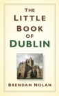 Image for The little book of Dublin