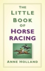 Image for The little book of horseracing