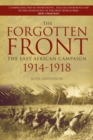 Image for The forgotten front  : the East African campaign 1914-1918