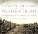 Image for Between the Coast and the Western Front
