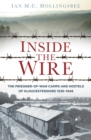 Image for Inside the wire: Gloucestershire&#39;s POW camps in the Second World War 1939-48