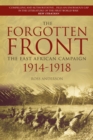 Image for The forgotten front: the East African campaign 1914-1918