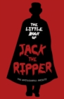 Image for The little book of Jack the Ripper