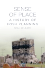Image for A sense of place: a history of Irish planning