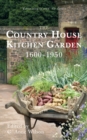 Image for The country house kitchen garden, 1600-1950