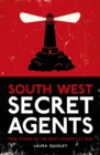 Image for South West secret agents  : true stories of the West Country at war