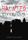 Image for 800 Years of Haunted Liverpool