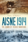 Image for Aisne 1914: the dawn of trench warfare