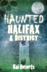 Image for Haunted Halifax and District