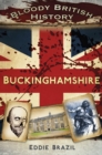 Image for Bloody British History: Buckinghamshire