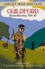 Image for Great War Britain Guildford: Remembering 1914-18