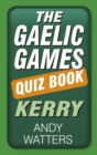 Image for The Gaelic games quiz book.: (Kerry)
