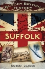 Image for Bloody British History: Suffolk