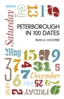 Image for Peterborough in 100 Dates