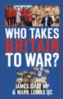 Image for Who takes Britain to war?