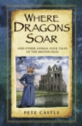 Image for Where Dragons Soar: And Other Animal Folk Tales of the British Isles