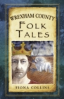 Image for Wrexham county folk tales
