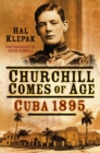 Image for Churchill comes of age  : Cuba 1895