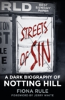Image for Streets of sin  : a dark biography of Notting Hill