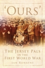 Image for &#39;Ours&#39;: the Jersey pals in the First World War