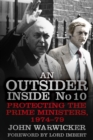 Image for An outsider inside No 10: protecting the Prime Ministers, 1974-79