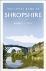 Image for The little book of Shropshire
