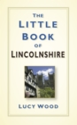 Image for The Little Book of Lincolnshire