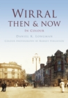 Image for Wirral then &amp; now in colour