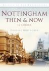 Image for Nottingham Then &amp; Now