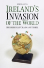 Image for Ireland&#39;s invasion of the world: the Irish diaspora in a nutshell