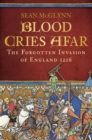 Image for Blood cries afar  : the Magna Carta war and the invasion of England 1215-1217