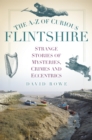 Image for The A-Z of curious Flintshire
