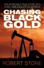 Image for Chasing black gold: the incredible true story of a fuel smuggler in Africa