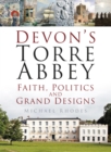 Image for Devon&#39;s Torre Abbey: faith, politics and grand designs