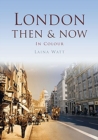 Image for London Then &amp; Now