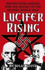 Image for Lucifer rising  : British Intelligence and the occult in the Second World War