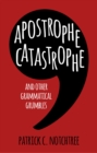 Image for Apostrophe catastrophe and other grammatical grumbles