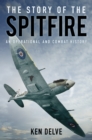 Image for The story of the Spitfire  : an operational and combat history