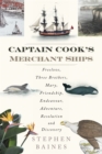 Image for Captain Cook&#39;s merchant ships: Free Love, Three Brothers, Mary, Friendship, Endeavour, Adventure, Resolution and Discovery